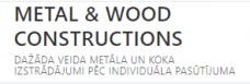 METAL & WOOD CONSTRUCTIONS