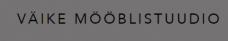 VÄIKE MÖÖBLISTUUDIO